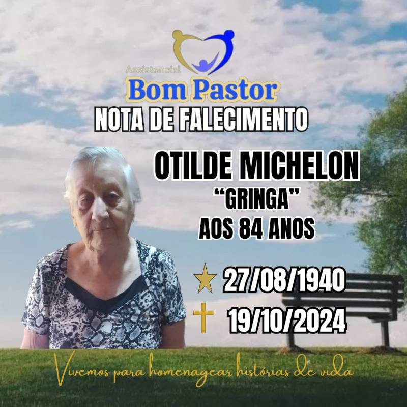 Familiares participam o falecimento da Senhora OTILDE MICHELON carinhosamente chamado de GRINGA