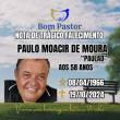 Familiares participam o trágico falecimento do Senhor PAULO MOACIR DE MOURA, carinhosamente chamado de “PAULÃO”