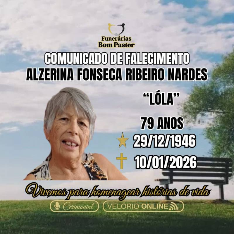Familiares participam o falecimento de Alzerina Fonseca Ribeiro Nardes, carinhosamente conhecida como 
